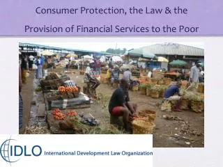 Consumer Protection, the Law &amp; the Provision of Financial Services to the Poor