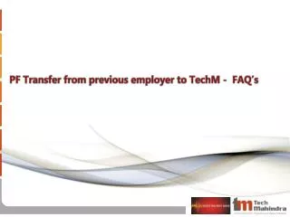 PF Transfer from previous employer to TechM - FAQ’s