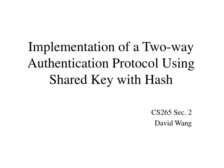 implementation of a two way authentication protocol using shared key with hash