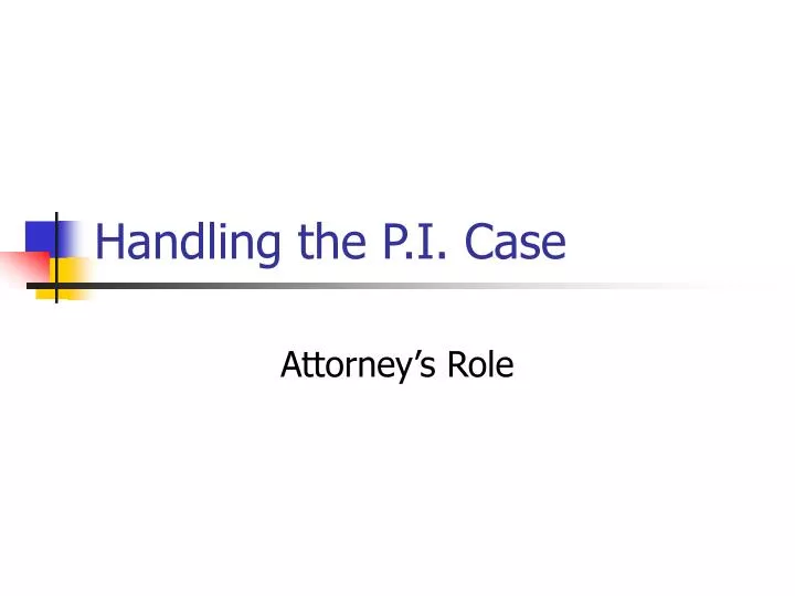handling the p i case