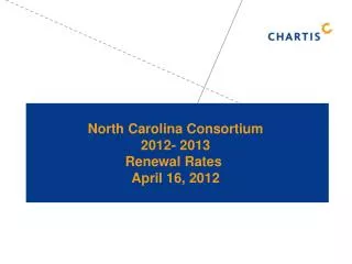 North Carolina Consortium 2012- 2013 Renewal Rates April 16, 2012