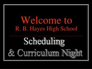 Welcome to R. B. Hayes High School