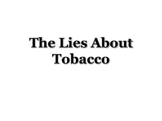 The Lies About Tobacco