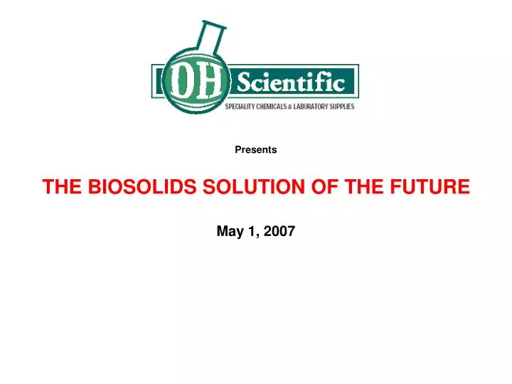 presents the biosolids solution of the future may 1 2007