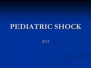 PEDIATRIC SHOCK