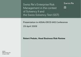 Presentation to ASSAL-OECD-IAIS Conference 29 April 2009 Robert Peduto, Head Business Risk Review