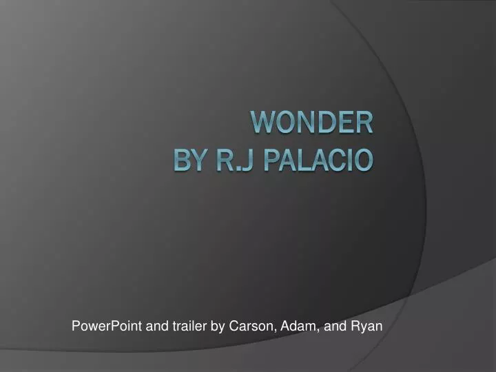 powerpoint and trailer by carson adam and ryan
