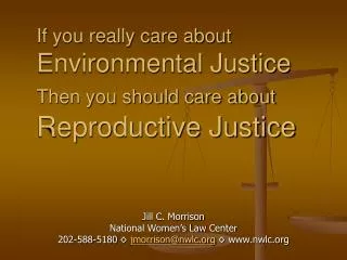 If you really care about Environmental Justice Then you should care about Reproductive Justice