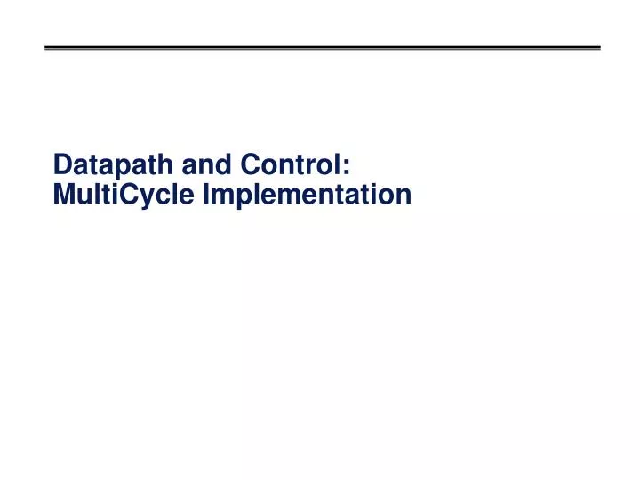 datapath and control multicycle implementation