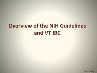 Overview of the NIH Guidelines and VT IBC