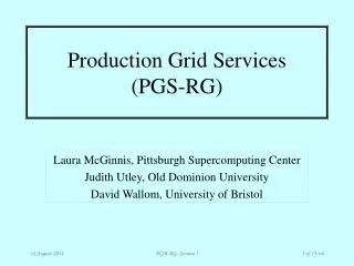 Production Grid Services (PGS-RG)