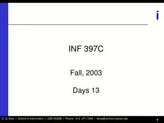 INF 397C Fall, 2003 Days 13