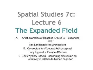 Spatial Studies 7c: Lecture 6 The Expanded Field