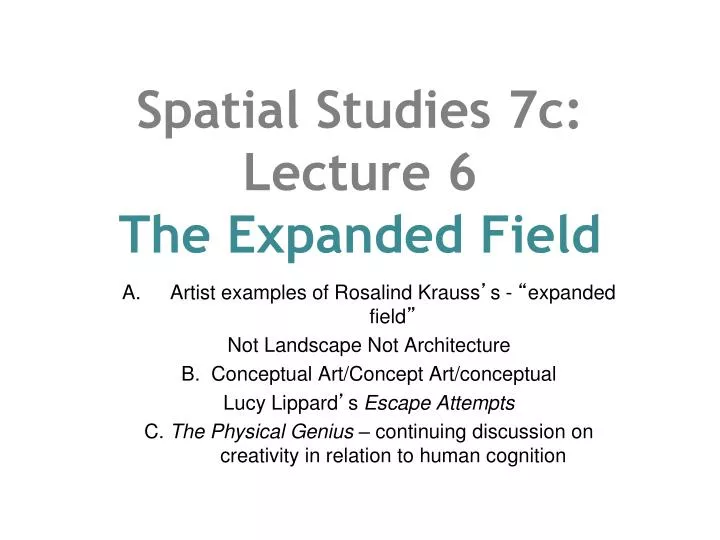 spatial studies 7c lecture 6 the expanded field