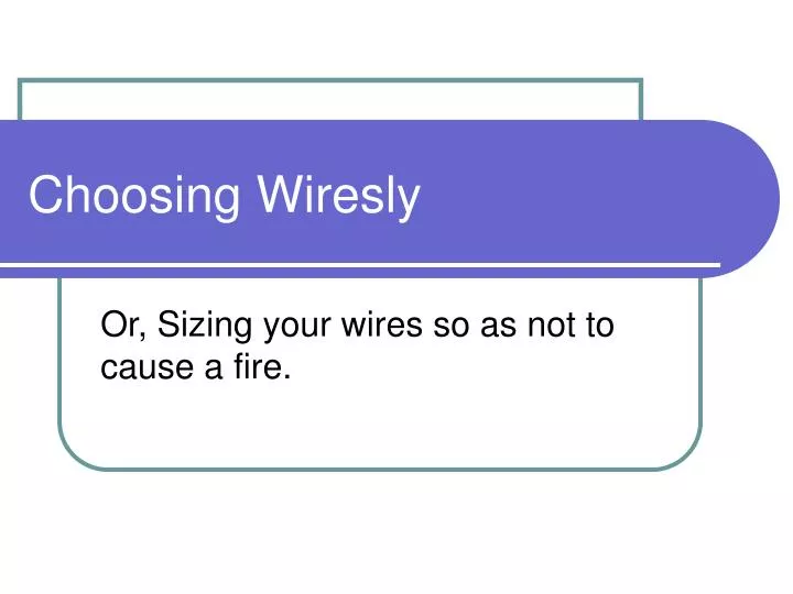 choosing wiresly