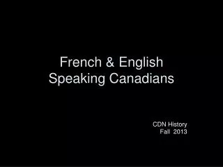 French &amp; English Speaking Canadians
