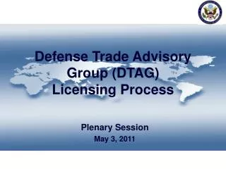 Defense Trade Advisory Group (DTAG) Licensing Process