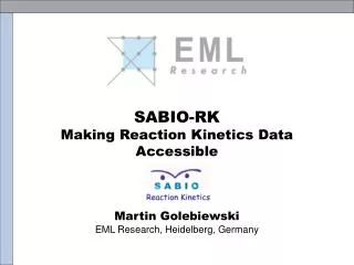 SABIO-RK Making Reaction Kinetics Data Accessible Martin Golebiewski