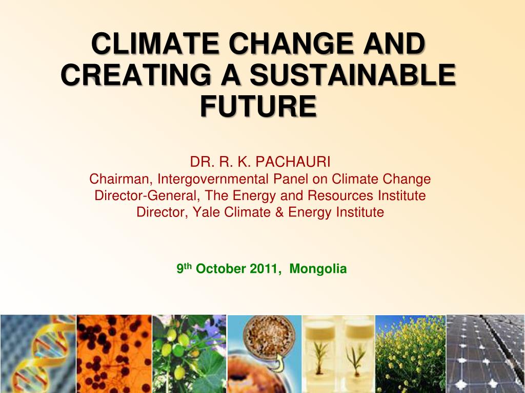 PPT - CLIMATE CHANGE AND CREATING A SUSTAINABLE FUTURE PowerPoint ...