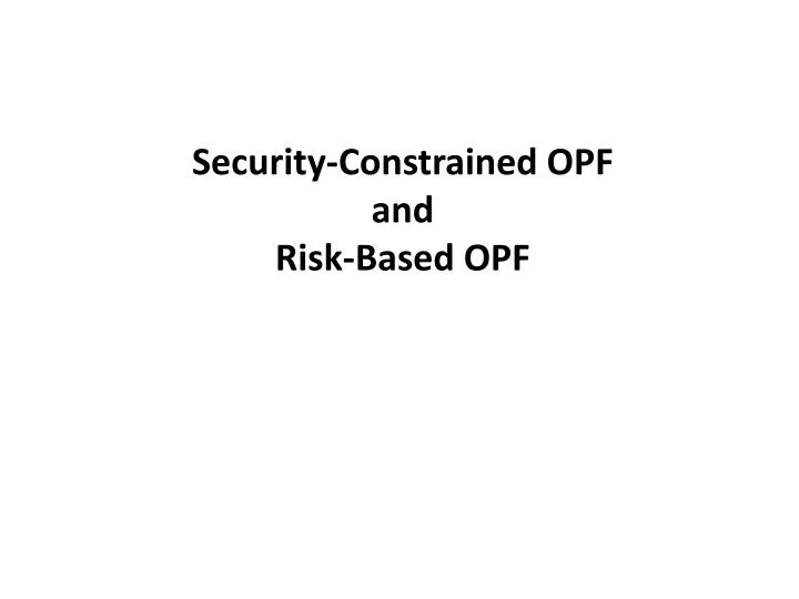 security constrained opf and risk based opf