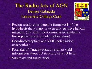 The Radio Jets of AGN Denise Gabuzda University College Cork