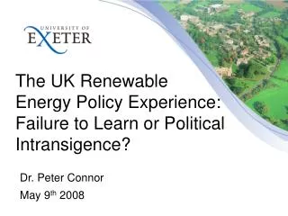The UK Renewable Energy Policy Experience: Failure to Learn or Political Intransigence?