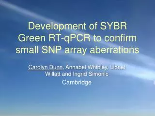 Development of SYBR Green RT-qPCR to confirm small SNP array aberrations
