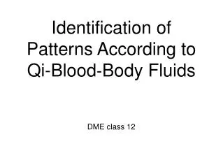 Identification of Patterns According to Qi-Blood?Body Fluids