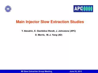 Main Injector Slow Extraction Studies
