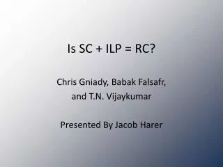 Is SC + ILP = RC?