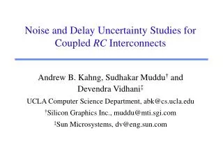 Noise and Delay Uncertainty Studies for Coupled RC Interconnects