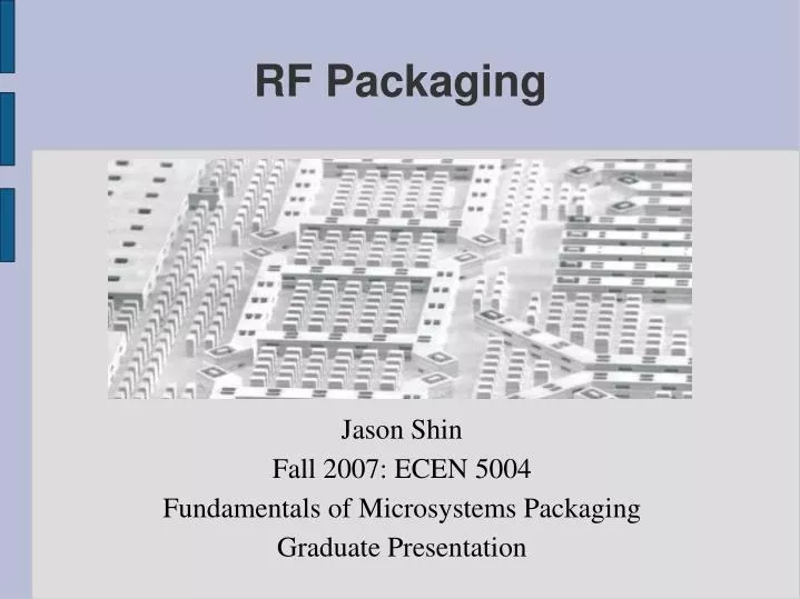 jason shin fall 2007 ecen 5004 fundamentals of microsystems packaging graduate presentation