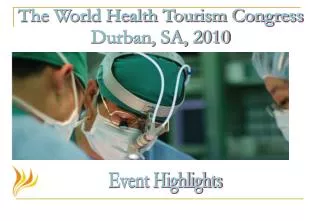 The World Health Tourism Congress Durban, SA, 2010