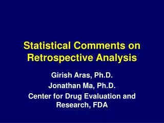 Statistical Comments on Retrospective Analysis
