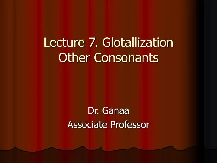 lecture 7 glotallization other consonants