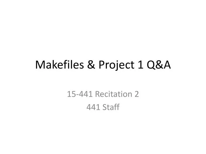 makefiles project 1 q a