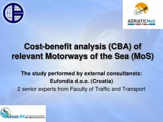 Cost-benefit analysis (CBA) of relevant Motorways of the Sea ( MoS )