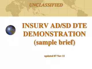INSURV AD/SD DTE DEMONSTRATION (sample brief) updated 07 Nov 11