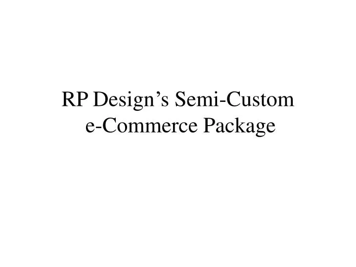 rp design s semi custom e commerce package