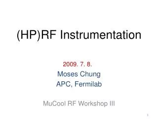 (HP)RF Instrumentation