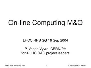 On-line Computing M&amp;O