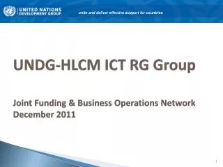 UNDG-HLCM ICT RG Group Joint Funding &amp; Business Operations Network December 2011