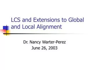 LCS and Extensions to Global and Local Alignment