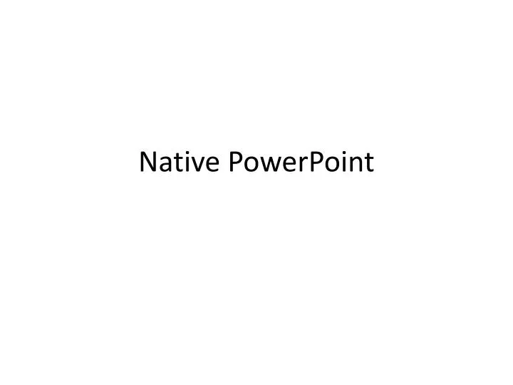 native powerpoint