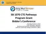 SB 1070 CTE Pathways Program Grant Bidder's Conference - California Community Colleges - slide 1