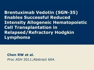 Chen RW et al. Proc ASH 2011;Abstract 664.