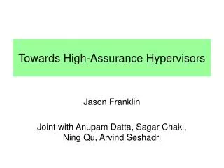 Towards High-Assurance Hypervisors