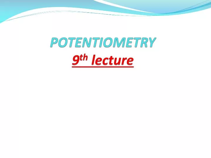 potentiometry 9 th lecture