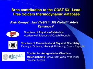 Brno contribution to the COST 531 L ead- F ree Solders thermodynamic database