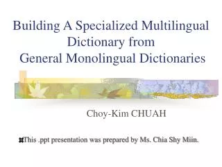 Building A Specialized Multilingual Dictionary from General Monolingual Dictionaries